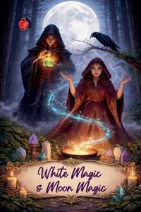 Bokomslag for "White Magic & Moon Magic"