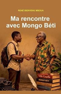 Ma rencontre avec Mongo Béti