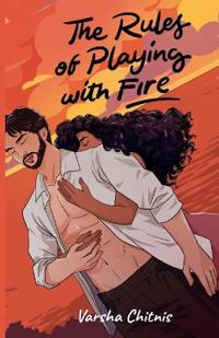 The Rules of Playing with Fire