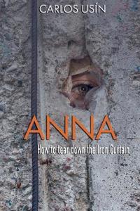 Anna How to tear down the Iron Curtain