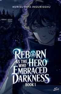Reborn as the Hero Who Embraced Darkness