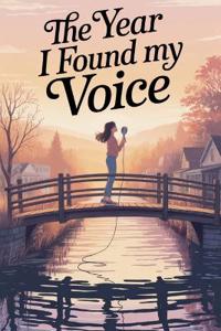 The Year I Found My Voice.