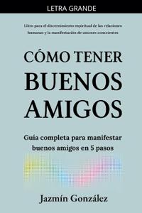 Cómo tener buenos amigos