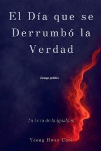 El Día que se Derrumbó la Verdad
