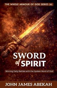 Sword of the Spirit (Winning Daily Battles with the Spoken Word of God)