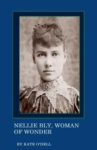 Nellie Bly, Woman of Wonder
