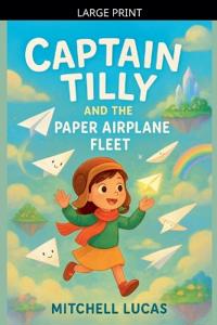 Captain Tilly And The Paper Airplane Fleet