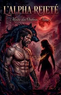 l'alpha rejeté-meute des ombres