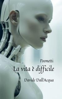 La vita è difficile Poemetti