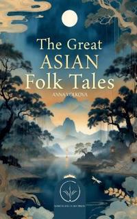 The Great Asian Folk Tales
