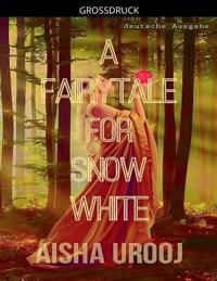 A Fairytale for Snow White