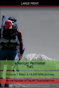 American Perimeter Trail  Volume 1 West