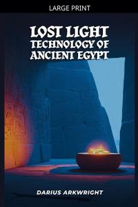 Bokomslag för "Lost Light Technology of Ancient Egypt"