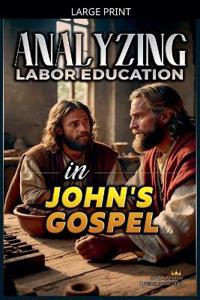 Analyzing Labor Education in John's Gospel
