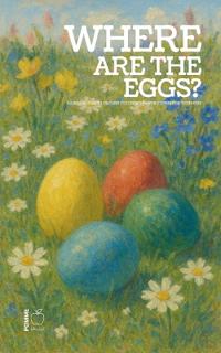 Where Are the Eggs?