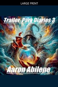 Trailer Park Diaries 3