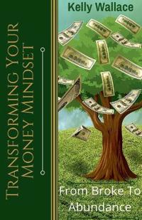 Transforming Your Money Mindset - From Broke to Abundance