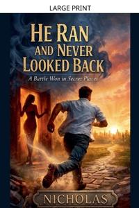He Ran and Never Looked Back