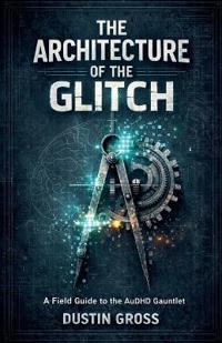 The Architecture of the Glitch