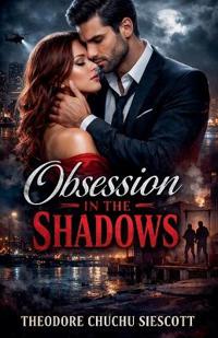 Obsession In The Shadows