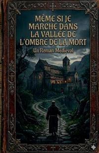 Même si je marche dans la vallée de l´ombre de la mort