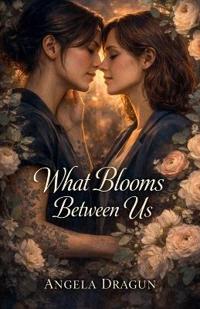 What Blooms Between Us