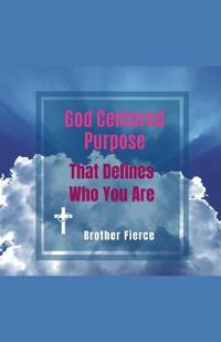 Bokomslag för "God Centered Purpose That Defines Who You Are"