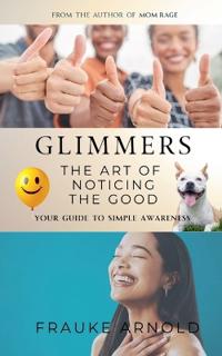 Glimmers - The Art Of Noticing The Good