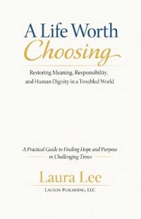 A Life Worth Choosing