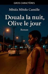 Douala la nuit, Olive le jour