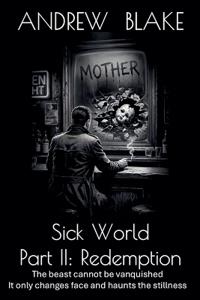 Sick World Part II