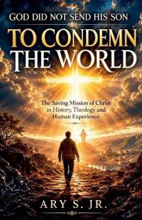 God Did Not Send His Son to Condemn the World
