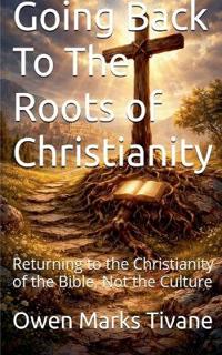 Going Back To The Roots of Christianity