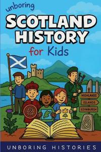 Unboring Scotland History for Kids