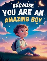 Because You Are an Amazing Boy