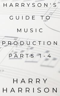Harryson's Guide to Music Production