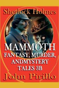 Sherlock Holmes Mammoth Fantasy, Murder, and Mystery Tales 3B