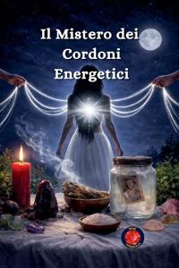 Il Mistero dei Cordoni Energetici