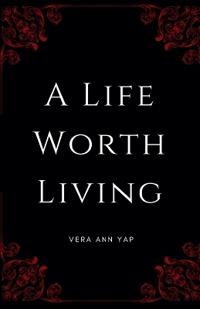 A Life Worth Living