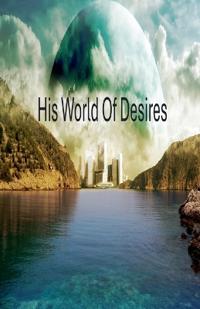 His World of Desires