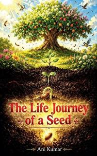 The Life Journey of a Seed