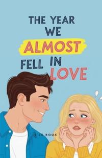 The Year We Almost Fell in Love