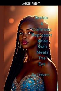 Braids & Cornrows Represent More Than Meets The Eye
