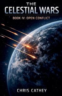 The Celestial Wars - Book IV Open Conflict