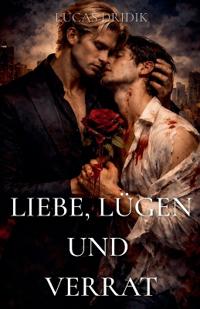 Liebe, Lügen und Verrat
