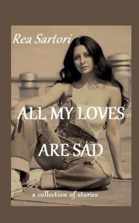All my loves are sad