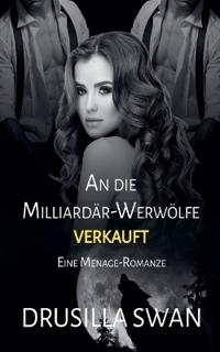 An die Milliardär-Werwölfe verkauft