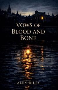 Vows of Blood and Bone