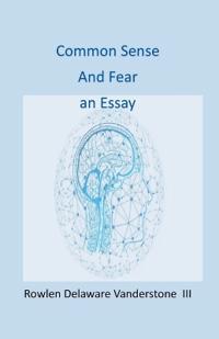 Common Sense and Fear Essay