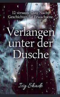 Verlangen unter der Dusche